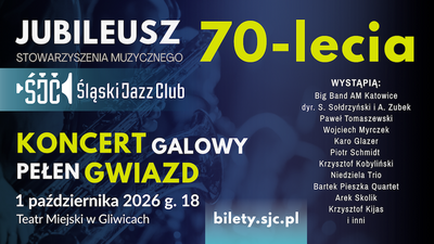 Plakat wydarzenia:  70 LAT ŚLĄSKIEGO JAZZ CLUBU - KONCERT GALOWY!